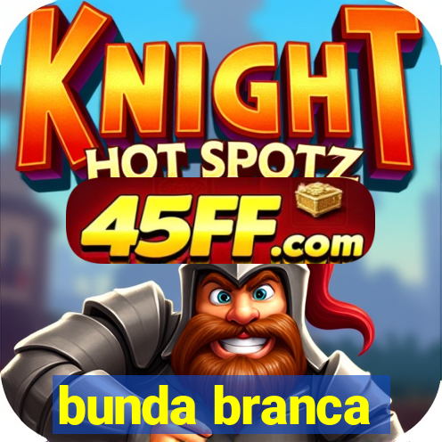 bunda branca